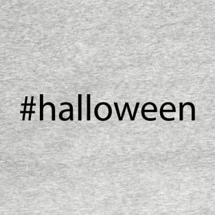 Hashtag Halloween Scary Party Quote T-Shirt